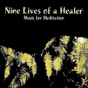 Nine Lives of Healer: Music for Meditation