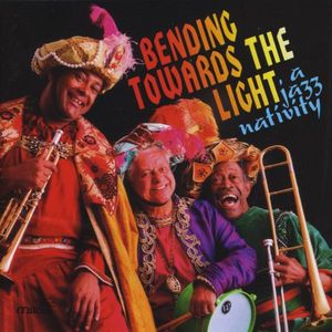 Bending Towards the Light: Jazz Nativity