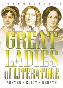 The Great Ladies of Literature: Austen / Eliot / Brontë