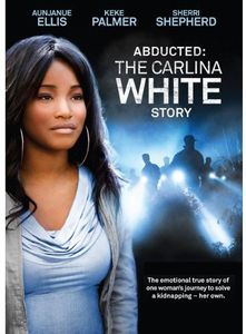 Abducted: The Carlina White Story