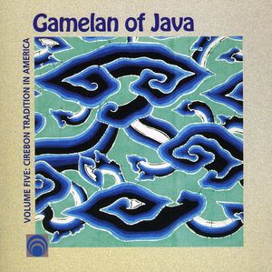 Gamelan Of Java, Vol. 5: Cirebon Tradition In America