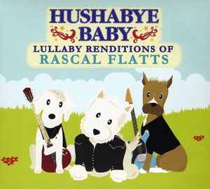 Lullaby Renditions of Rascal Flatts