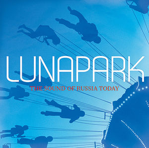 Lunapark: The Sound Of Russia Today