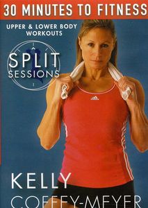 30 Minutes to Fitness: Split Sessions Upper and Lower Body Workouts
