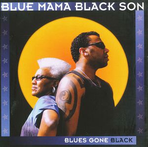 Blues Gone Black [Blue Mama Black Son]