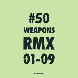 50 Weapons RMX 01-09 /  Various