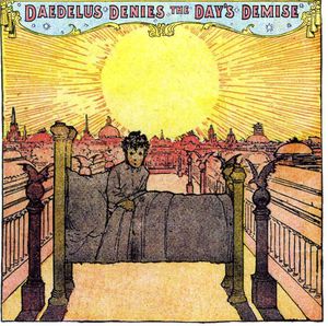 Daedelus Denies the Day's Demise