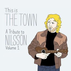This Is The Town: A Tribute To Nilsson, Vol. 1