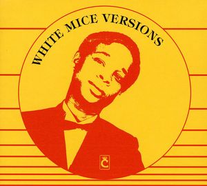 White Mice : White Mice Versions