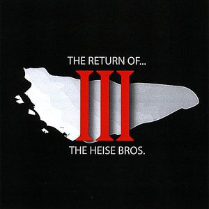 III: The Return Of The Heise Bros.