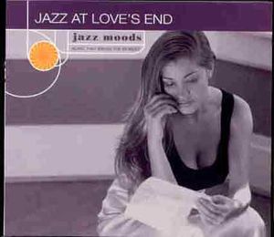 Jazz Moods: Jazz At Love's End
