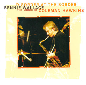 Disorder at Border -Music of Coleman Hawkins
