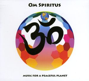 Om Spiritus: Music for a Peaceful Planet