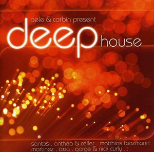 Pele & Corbin Present Deep House / Various