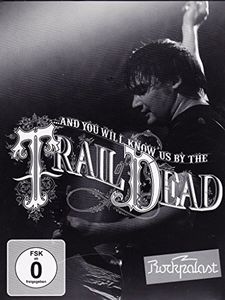 ...And You Will Know Us by the Trail of Dead: Rockpalast