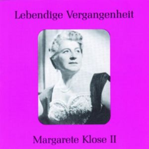 Legendary Voices II: Margarete Klose