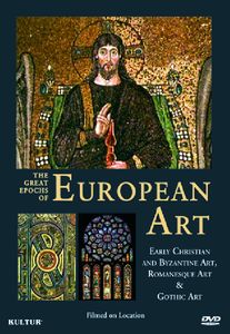 The Great Epochs of European Art: Early Christian and Byzantine Art / Romanesque Art / Gothic Art