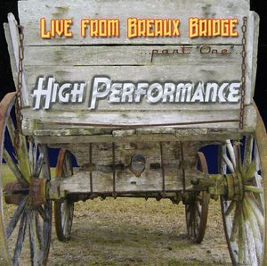 High Performance: Live From Breaux Bridge
