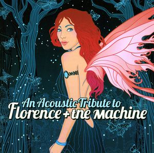 An Acoustic Tribute To Florence + The Machine