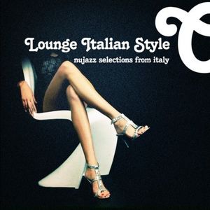 Lounge Italian Style: Nujazz Selections Italy / Various