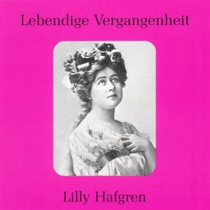 Legendary Voices of the Past: Lilly Hafgren