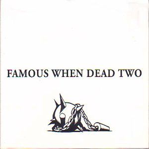 Famous When Dead II