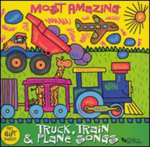 Most Amazing Truck, Train and Plane Songs