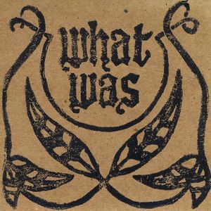 What Was