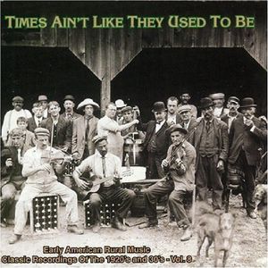 Times Ain't Like They Used To Be: Early American Rural Music, Vol. 8