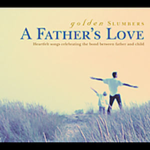 Golden Slumbers: A Father's Love