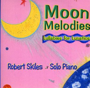 Moon Melodies: Lullabies for Lunatics
