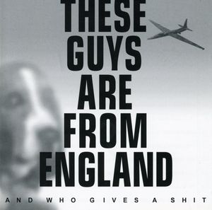 These Guys Are From England and Who Gives A Shit