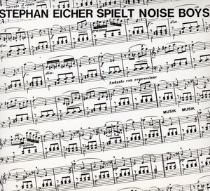Stephan Eicher Spielt Noise Boys