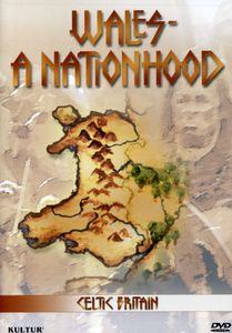 Celtic Britain: Wales - A Nationhood