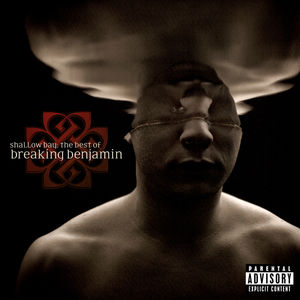 Shallow Bay: The Best of Breaking Benjamin