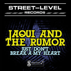 Just Don't Break-A-My Heart
