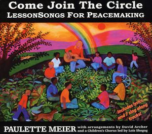 Come Join the Circle: Lessonsongs for Peacemaking