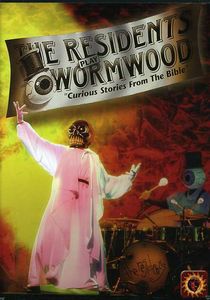 The Residents Play Wormwood: Curious Stories From the Bible