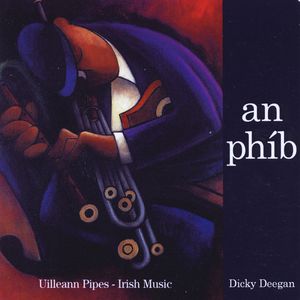 Irish Music: Uilleann Pipes (An Phib)