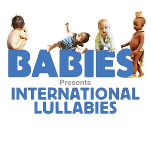 Babies Presents: International Lullabies (Original Soundtrack)