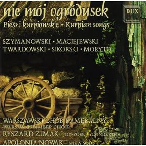 Nie Moj Ogrodusek: Kurpian Songs