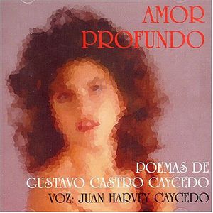 Amor Profundo-Poemas de Gustavo Castro / Various