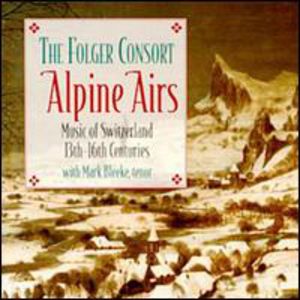Alpine Airs: Music Switzerland 13-16th Centuries