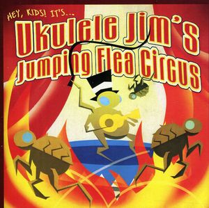 Ukulele Jim's Jumping Flea Circus