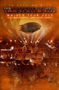 An Evening With Transatlantic: Whirld Tour 2010