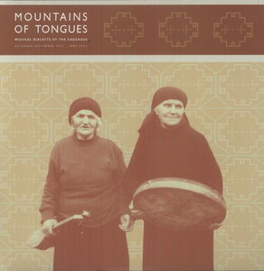 Mountains Of Tongues: Musical Dialects From The Caucasus