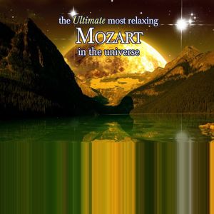 Ultimate Most Relaxing Mozart in Universe / Various