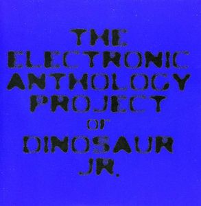 The Electronic Anthology Project Of Dinosaur Jr.