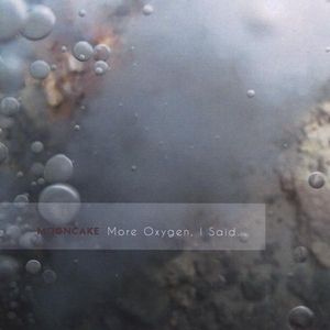 More Oxygen I Said