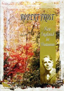 Robert Frost: New England in Autumn